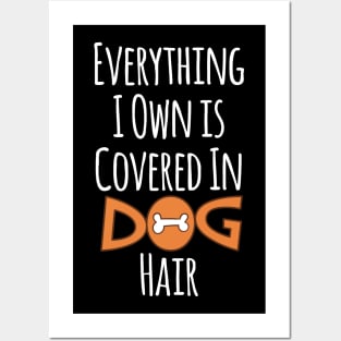 Everything I Own Is Covered In Dog Hair Funny Pet Love Posters and Art